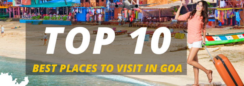 BEST PLACES TO VISIT IN GOA